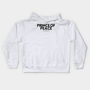 Prince of Peace (Isaiah 9:6) Kids Hoodie